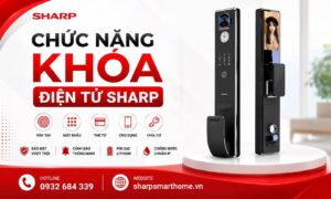 10 chức năng khóa điện tử Sharp nên biết trước khi mua