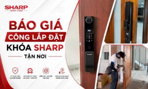 Báo Giá Công Lắp Đặt Khóa Sharp Tận Nơi Mới Nhất