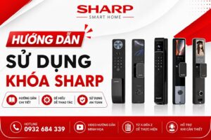 Hướng dẫn sử dụng khóa Sharp chi tiết từ A-Z | Sharp Smart Home
